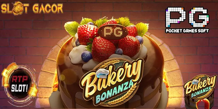 Bakery Bonanza - Game Slot Dengan Hadiah Jumbo