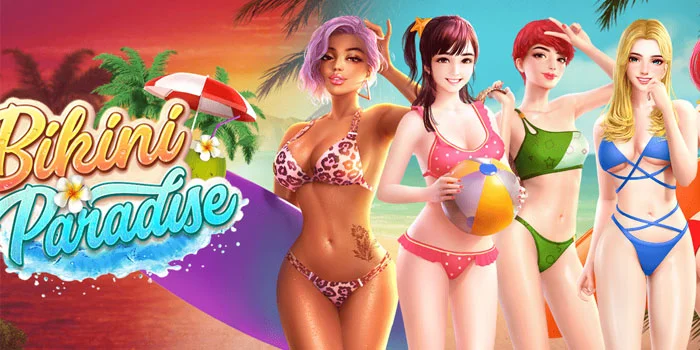 Bikini Paradise – Slot Bertemakan Pantai Tropis Dengan Kemenangan Besar