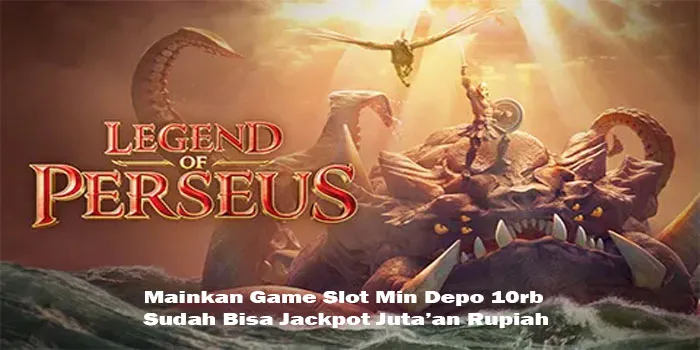 Permainan Legend Of Perseus Slot Gacor Gampang Jackpot