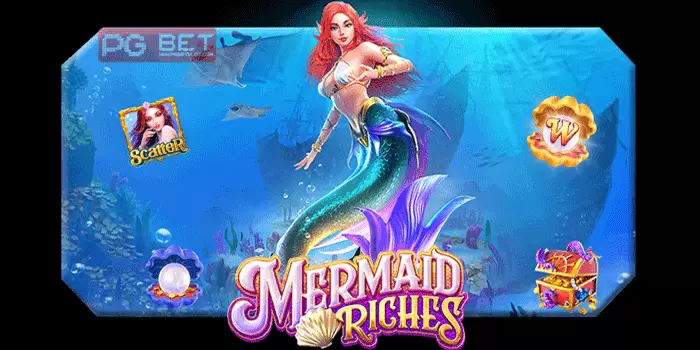 Slot Mermaid Riches Gacor Mudah Menang, PG Soft