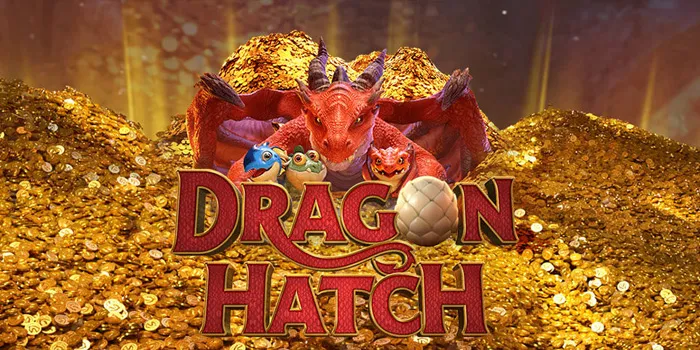 Dragon Hatch – Slot Online dengan Tema Naga yang Memikat & Menjanjikan