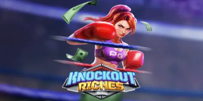 Peluang Kemenangan Besar Dari Slot Knockout Riches Terpercaya