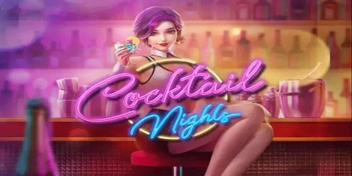Sensasi Jackpot Besar Menanti Di Slot Cocktail Nights